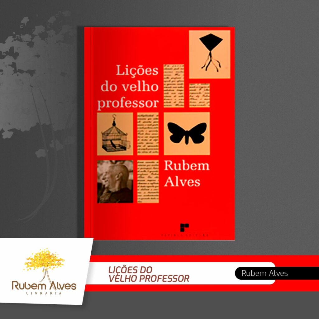 LI ES DO VELHO PROFESSOR Site Oficial Do Instituto Rubem Alves li-es-do-velho-professor-site-oficial-do-instituto-rubem-alves